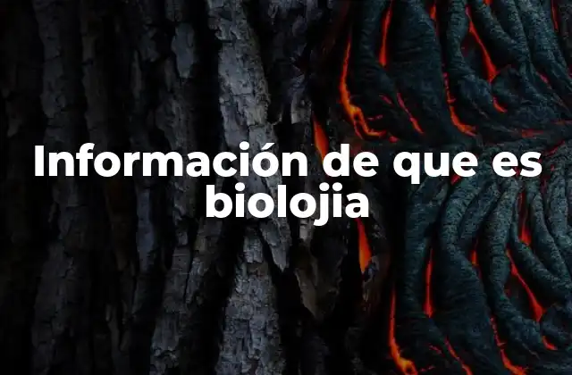 Información de que es Biolojia