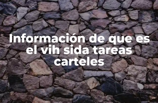 Información de que es el Vih Sida Tareas Carteles