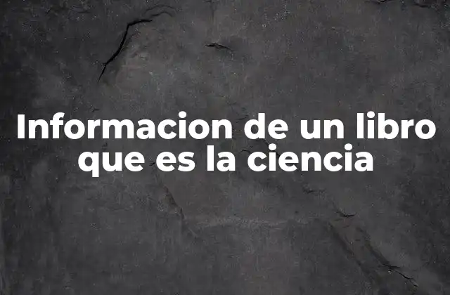 Informacion de un Libro que es la Ciencia
