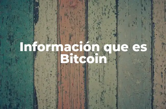 Información que es Bitcoin