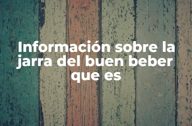 El origen del concepto de la jarra del buen beber