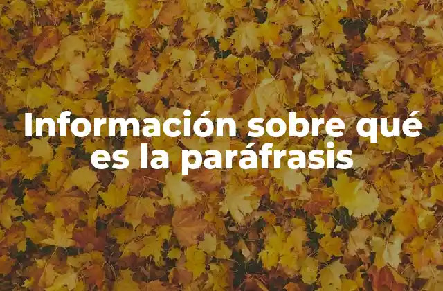 Información sobre Qué es la Paráfrasis