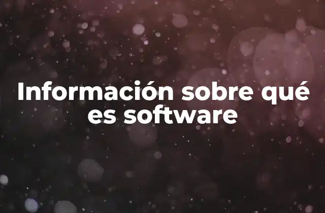 Información sobre Qué es Software