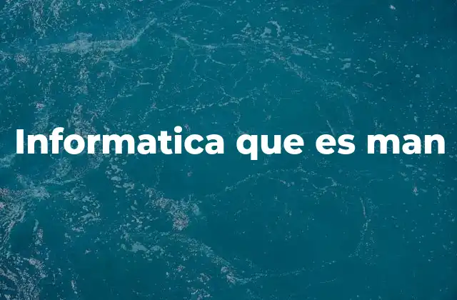 Informatica que es Man