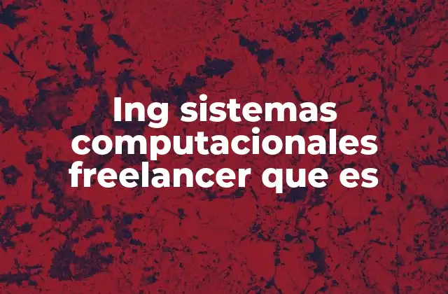 El rol de los ingenieros freelance en el desarrollo tecnológico