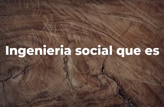 Ingenieria Social que es