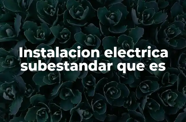 Factores que contribuyen a una instalación eléctrica no conforme