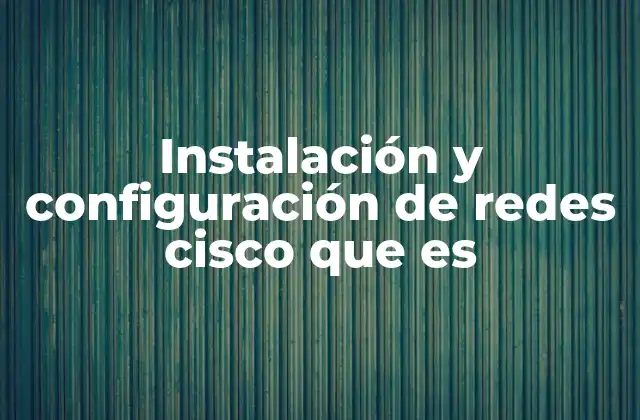 Cómo se aborda la planificación de una red Cisco