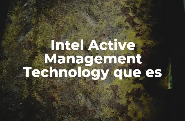 Intel Active Management Technology que es