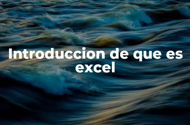 Introduccion de que es Excel