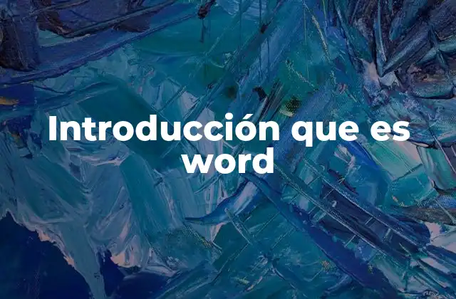 Introducción que es Word