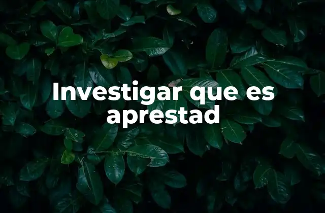 Investigar que es Aprestad
