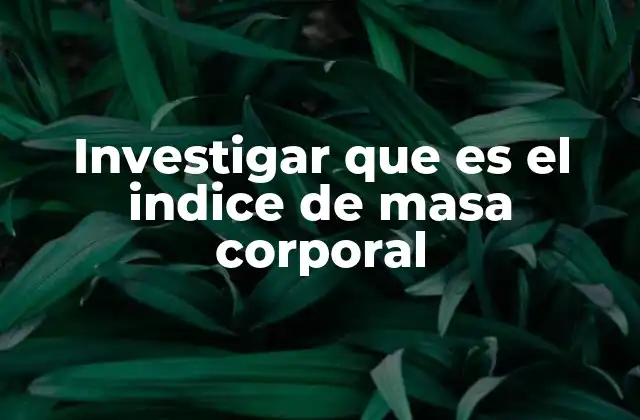 El índice de masa corporal como herramienta de salud pública