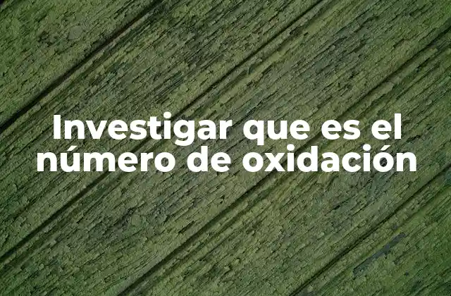 Cómo se determina el número de oxidación en un compuesto