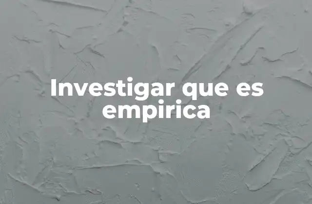 Investigar que es Empirica