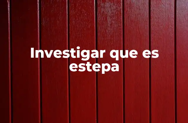 Investigar que es Estepa