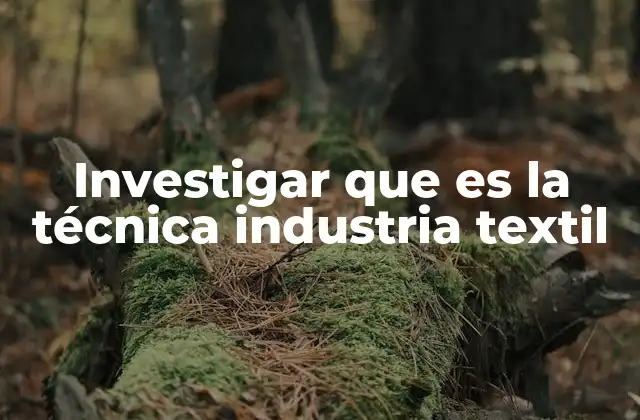 La evolución de los procesos textiles en la industria