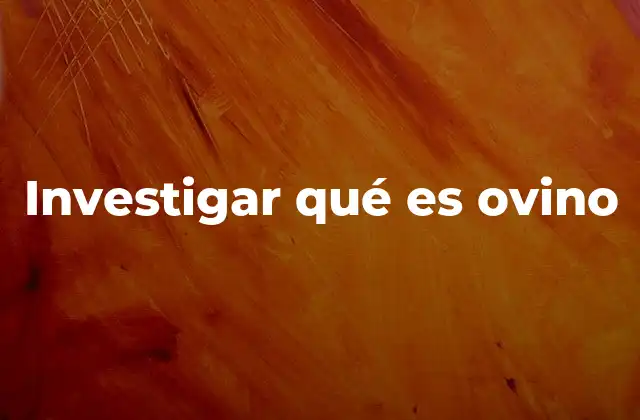 Investigar Qué es Ovino