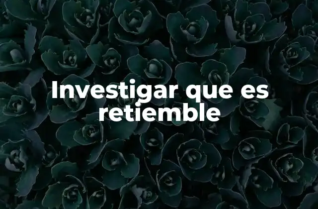 Investigar que es Retiemble