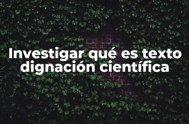 Investigar Qué es Texto Dignación Científica