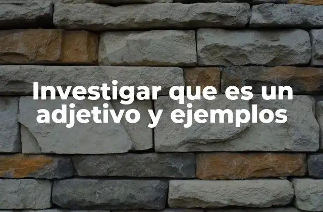 ¿Cómo identificar un adjetivo en una oración?