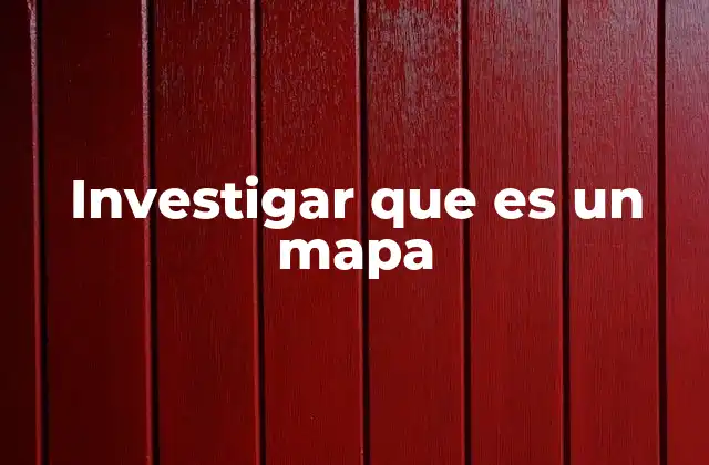 La importancia de los mapas en la historia humana