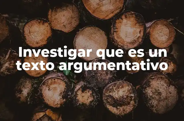 Características esenciales del texto argumentativo