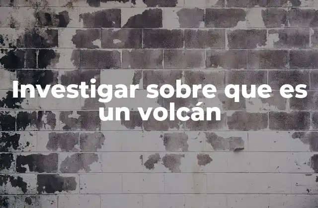 La estructura interna de un volcán y su funcionamiento