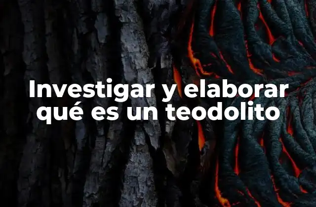 Investigar y Elaborar Qué es un Teodolito