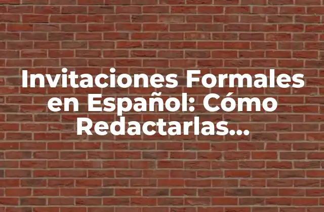Invitaciones Formales en Español: Cómo Redactarlas Correctamente