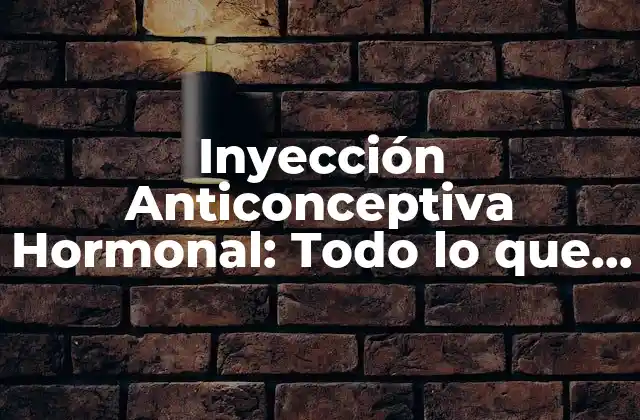 Inyección Anticonceptiva Hormonal: Todo Lo que Necesitas Saber