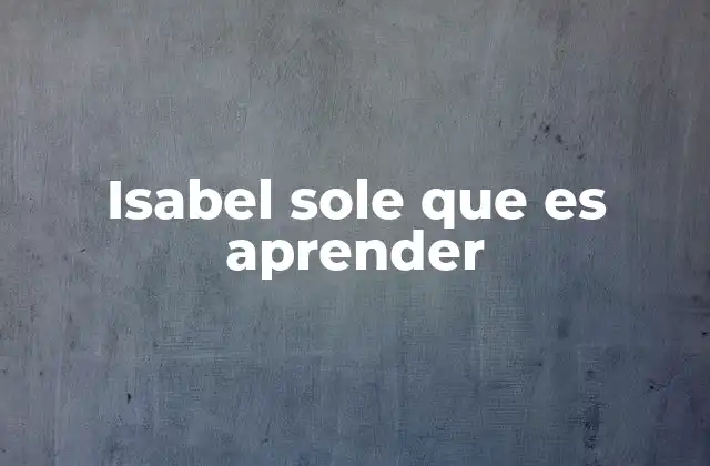 Isabel Sole que es Aprender