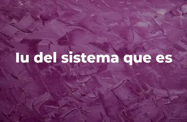 Iu Del Sistema que es