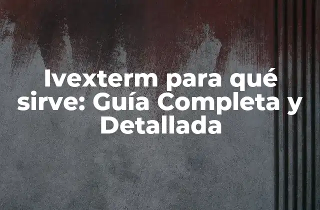 Ivexterm para Qué Sirve: Guía Completa y Detallada