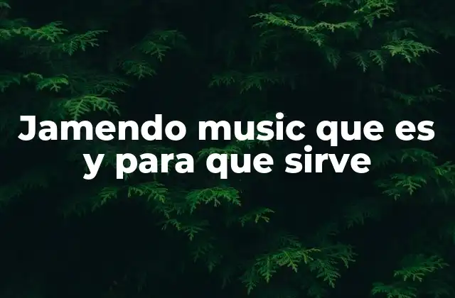 Jamendo Music que es y para que Sirve