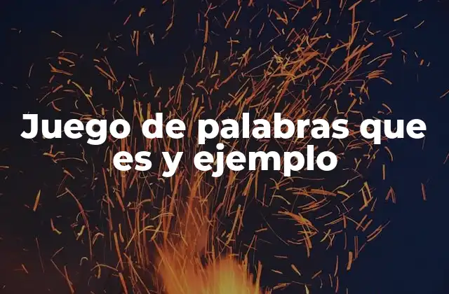 Juego de Palabras que es y Ejemplo