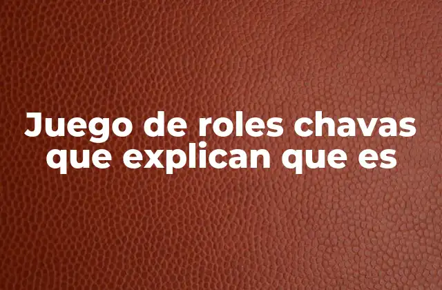 Juego de Roles Chavas que Explican que es 2 El impacto de los formatos de juego de roles en la comunicación