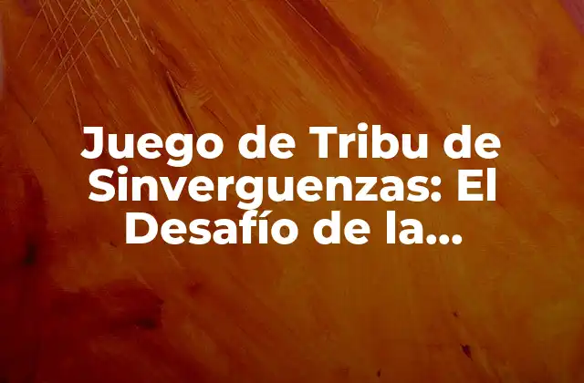 Juego de Tribu de Sinverguenzas: el Desafío de la Estrategia y la Táctica