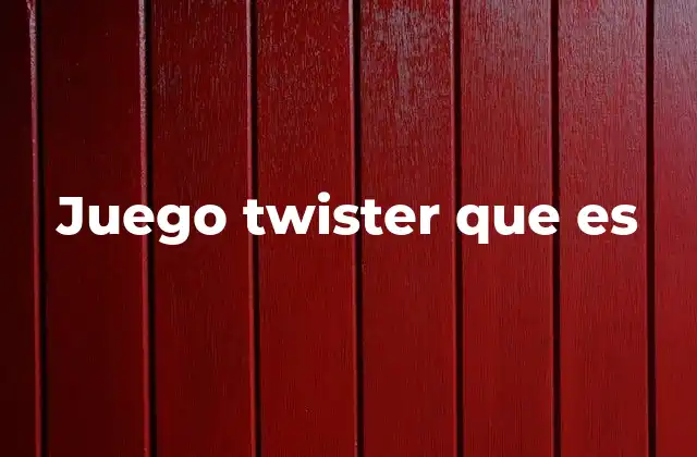Juego Twister que es
