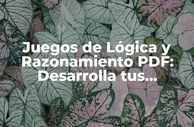 Juegos de Lógica y Razonamiento Pdf: Desarrolla Tus Habilidades Cognitivas
