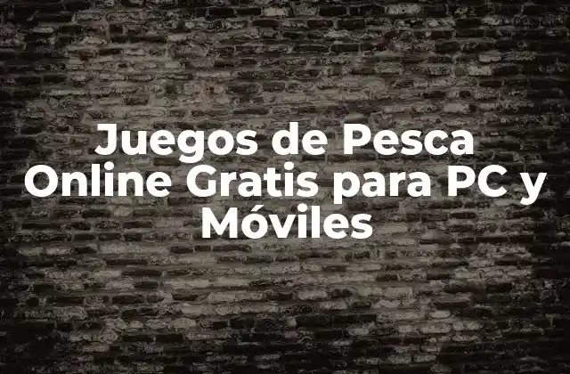 Juegos de Pesca Online Gratis para Pc y Móviles