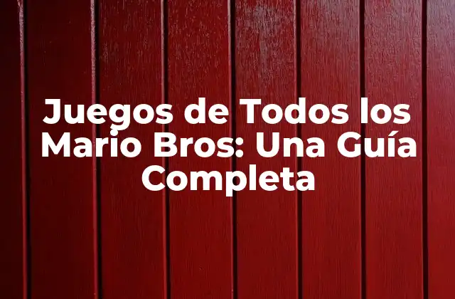 Juegos de Todos los Mario Bros: una Guía Completa 2 Orígenes de la Serie: Donkey Kong y el Nacimiento de Mario