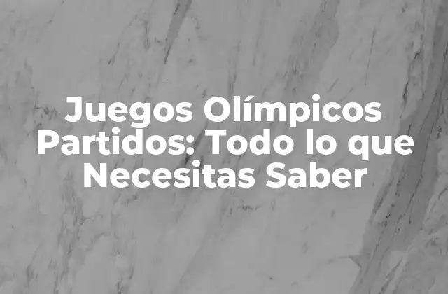 Historia de los Juegos Olímpicos Partidos