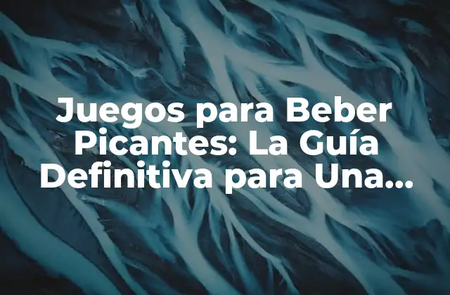 Juegos para Beber Picantes: la Guía Definitiva para una Noche Inolvidable