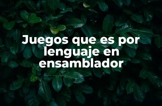 La importancia del lenguaje ensamblador en la historia de los videojuegos