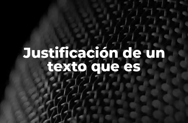 Justificación de un Texto que es