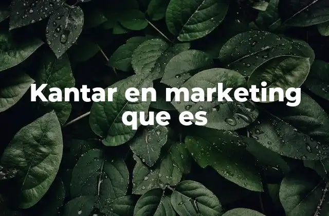 Kantar en Marketing que es
