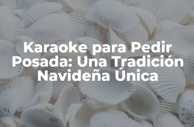 Orígenes de la Tradición de Pedir Posada