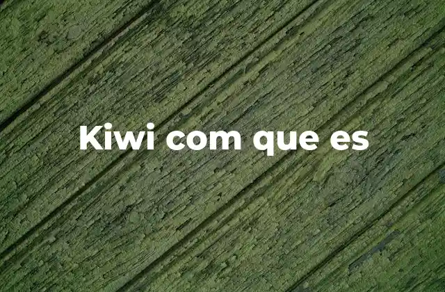 Kiwi Com que es