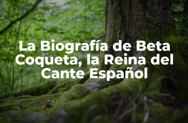 La Biografía de Beta Coqueta, la Reina Del Cante Español